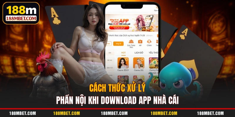 Cách thức xử lý phần nội khi download app nhà cái