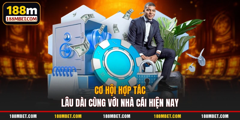 Cơ hội hợp tác lâu dài cùng với nhà cái hiện nay