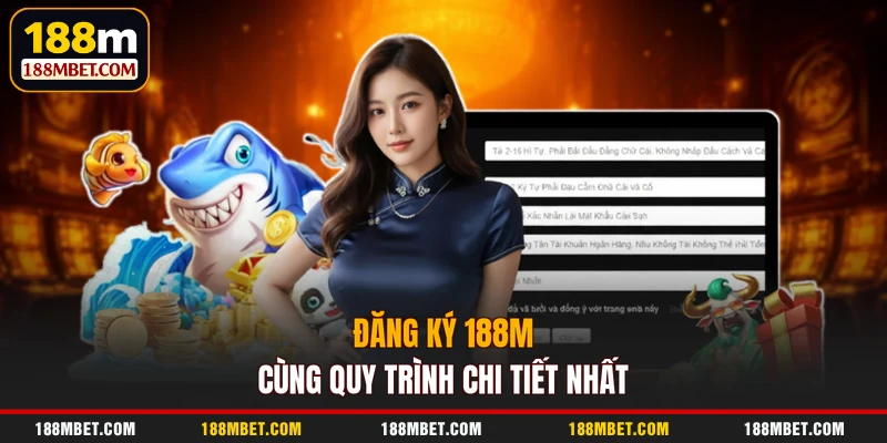 Đăng ký 188M cùng quy trình chi tiết nhất