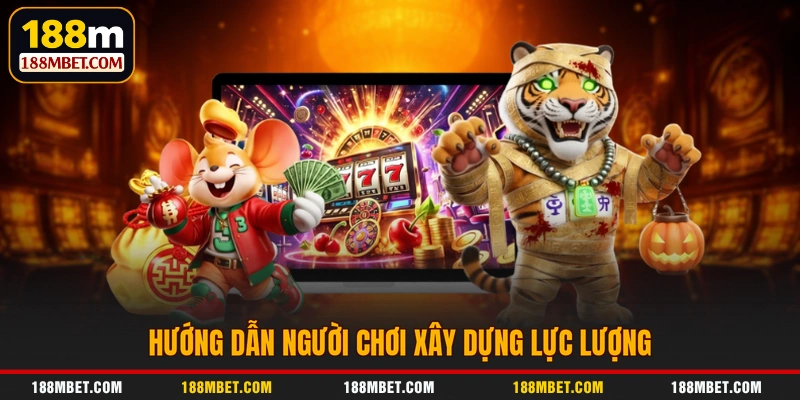 Hướng dẫn người chơi xây dựng lực lượng