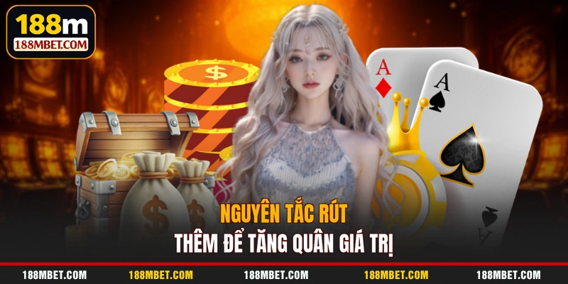 Nguyên tắc rút thêm để tăng quân giá trị