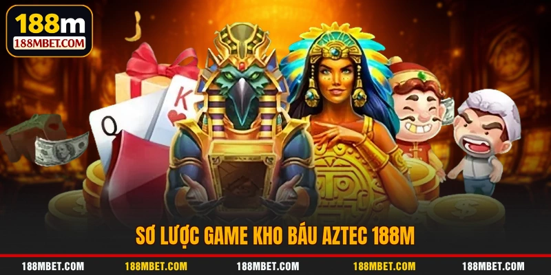 Sơ lược game Kho Báu Aztec 188M